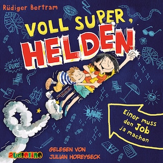 Einer muss den Job ja machen - Voll super, Helden 1 als Hörbuch
