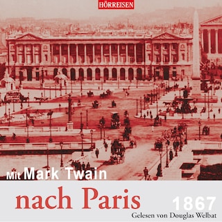 Mit Mark Twain nach Paris (Ungekürzt) als Hörbuch