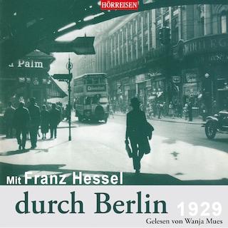 Mit Franz Hessel durch Berlin als Hörbuch
