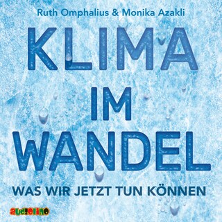 Klima im Wandel - Was wir jetzt tun können (Ungekürzt) als Hörbuch