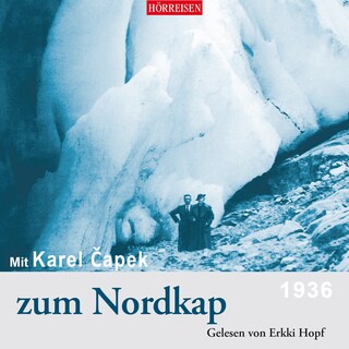 Mit Karel Čapek zum Nordkap (Ungekürzt) als Hörbuch