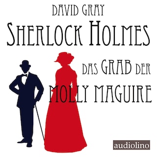 Das Grab der Molly Maguire - Sherlock Holmes, Band 2 als Hörbuch