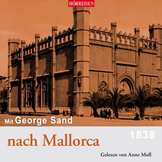 Mit George Sand nach Mallorca als Hörbuch