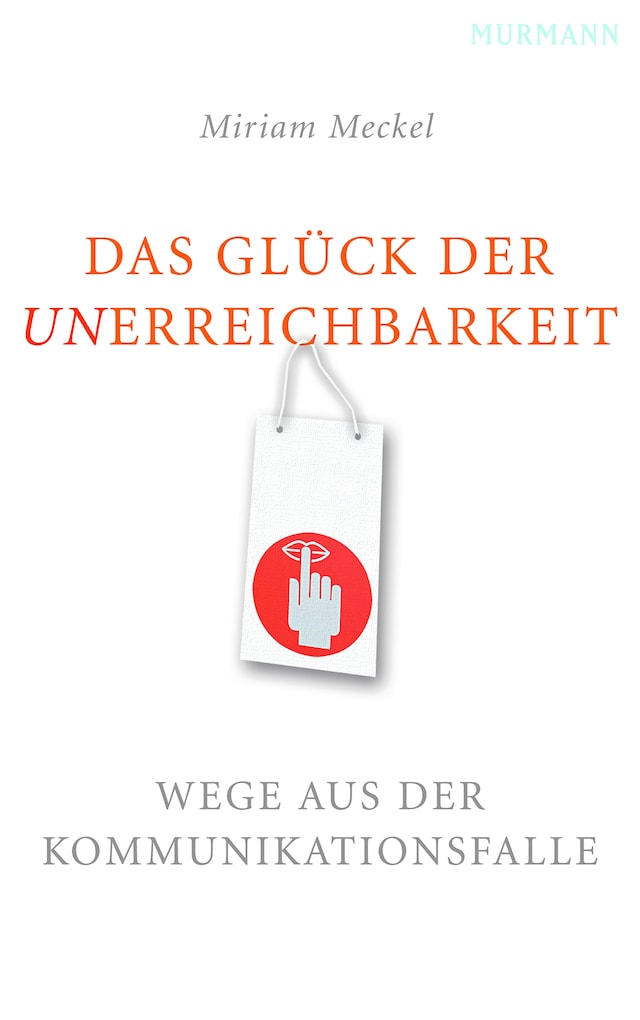 Okładka książki dla Das Glück der Unerreichbarkeit