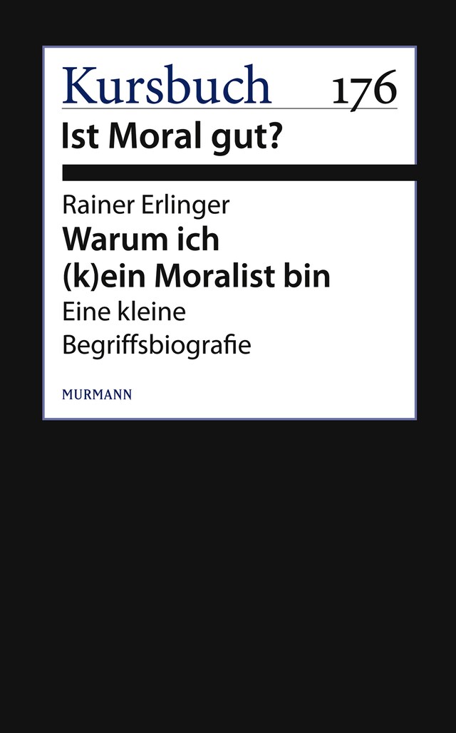 Kirjankansi teokselle Warum ich (k)ein Moralist bin