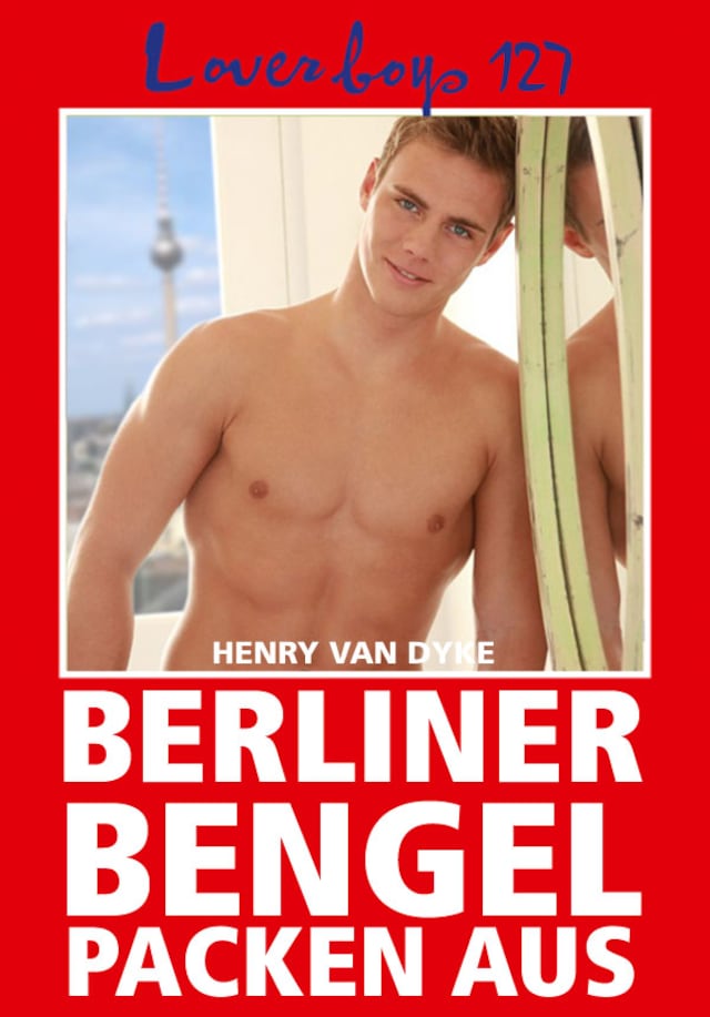 Okładka książki dla Loverboys 127: Berliner Bengel packen aus