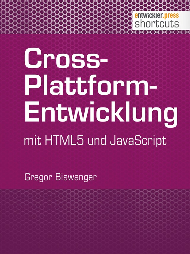 Couverture de livre pour Cross-Plattform-Entwicklung mit HTML und JavaScript