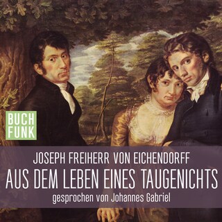 Aus dem Leben eines Taugenichts (Ungekürzt) als Hörbuch