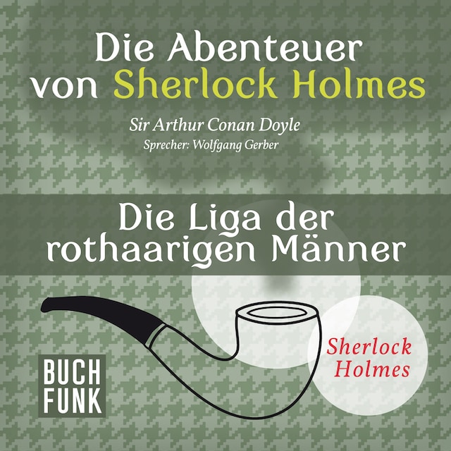 Book cover for Sherlock Holmes: Die Abenteuer von Sherlock Holmes - Die Liga der rothaarigen Männer (Ungekürzt)