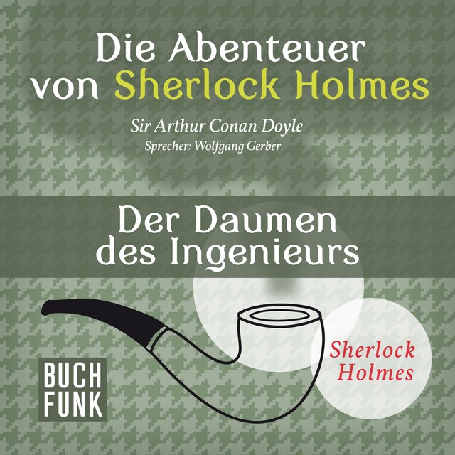 Book cover for Sherlock Holmes: Die Abenteuer von Sherlock Holmes - Der Daumen des Ingenieurs (Ungekürzt)