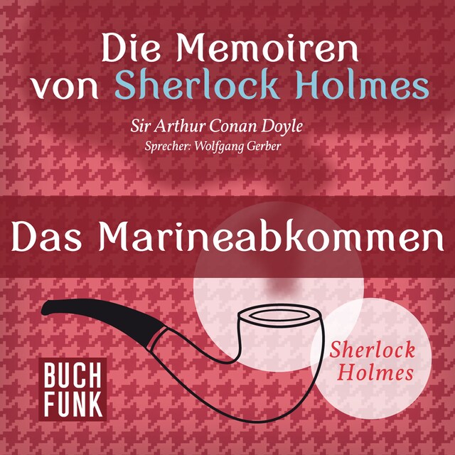 Portada de libro para Sherlock Holmes: Die Memoiren von Sherlock Holmes - Das Marineabkommen (Ungekürzt)