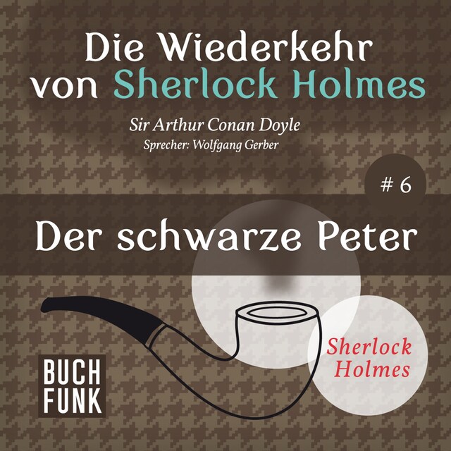Book cover for Der schwarze Peter - Die Wiederkehr von Sherlock Holmes, Band 6 (Ungekürzt)