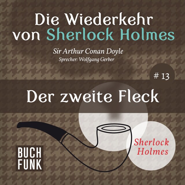 Book cover for Der zweite Fleck - Die Wiederkehr von Sherlock Holmes, Band 13 (Ungekürzt)