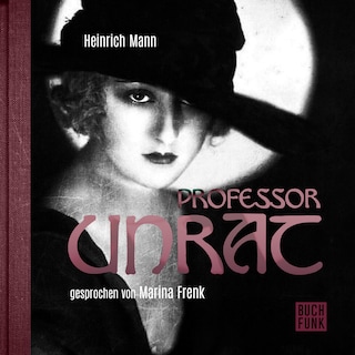Professor Unrat (Ungekürzt) als Hörbuch