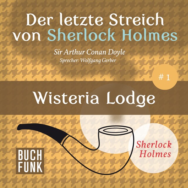 Couverture de livre pour Wisteria Lodge - Der letzte Streich, Band 1 (Ungekürzt)