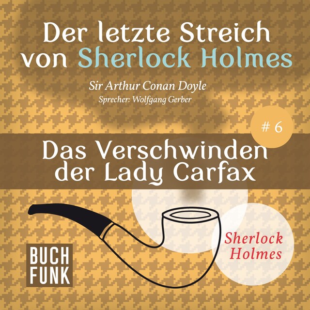 Book cover for Das Verschwinden der Lady Francis Carfax - Der letzte Streich, Band 6 (Ungekürzt)