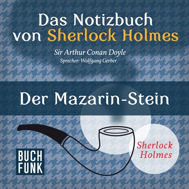 Book cover for Sherlock Holmes - Das Notizbuch von Sherlock Holmes: Der Mazarin-Stein (Ungekürzt)