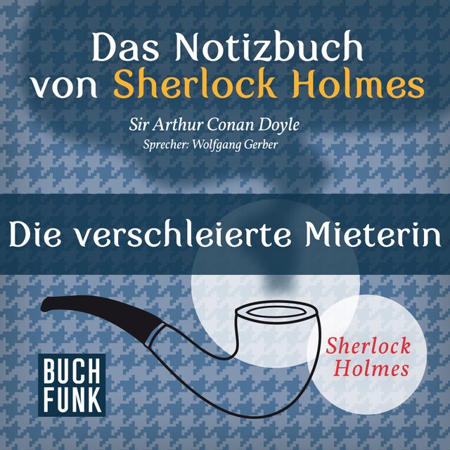Book cover for Sherlock Holmes - Das Notizbuch von Sherlock Holmes: Die verschleierte Mieterin (Ungekürzt)