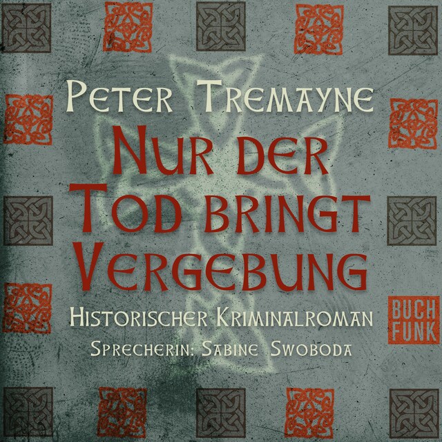 Book cover for Nur der Tod bringt Vergebung - Schwester Fidelma ermittelt, Band 1 (Ungekürzt)