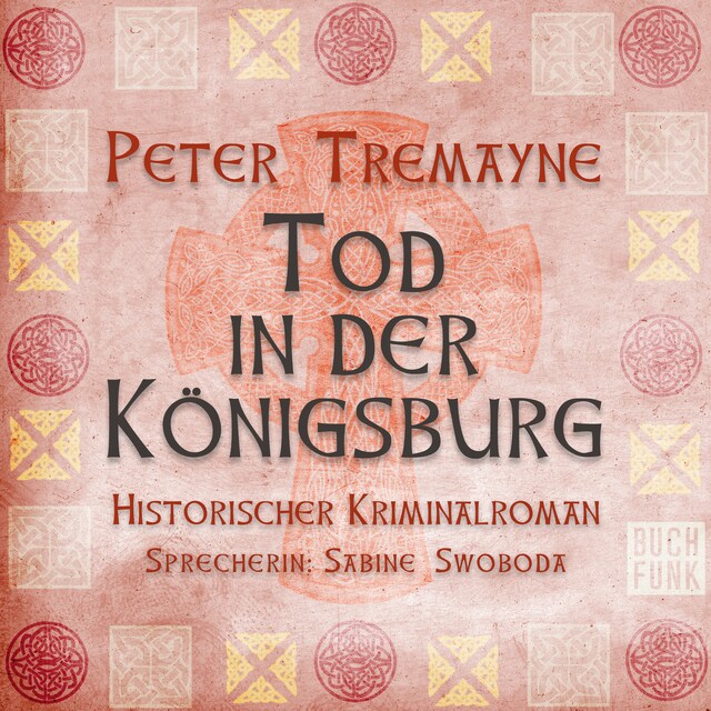 Book cover for Tod in der Königsburg - Schwester Fidelma ermittelt, Band 7 (Ungekürzt)