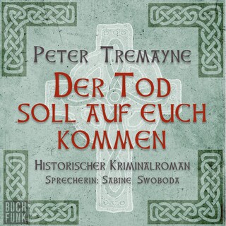 Der Tod soll auf euch kommen - Schwester Fidelma ermittelt, Band 15 (Ungekürzt) als Hörbuch