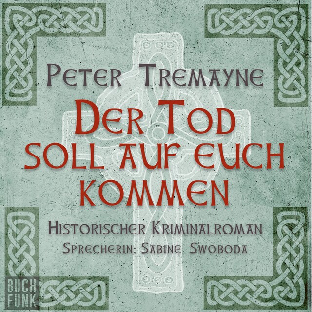 Copertina del libro per Der Tod soll auf euch kommen - Schwester Fidelma ermittelt, Band 15 (Ungekürzt)