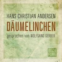 Däumelinchen (Ungekürzt)
