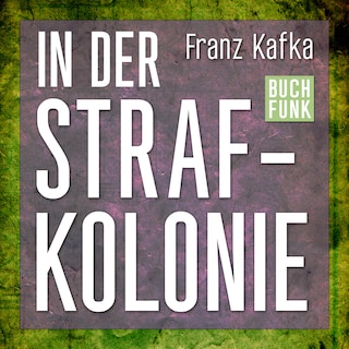 In der Strafkolonie (Ungekürzt) als Hörbuch