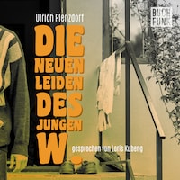 Die neuen Leiden des jungen W. (Ungekürzt)