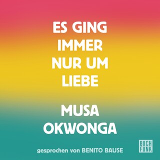 Es ging immer nur um Liebe als Hörbuch