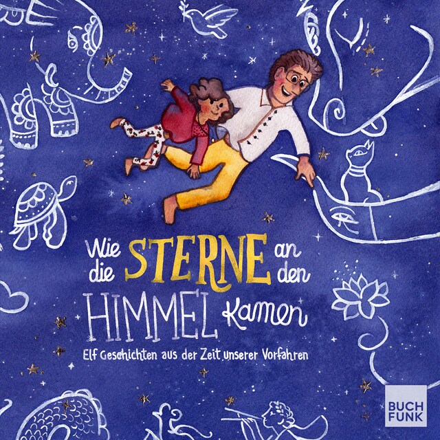 Couverture de livre pour Wie die Sterne an den Himmel kamen - Elf Geschichten aus der Zeit unserer Vorfahren (ungekürzt)