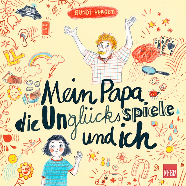 Copertina del libro per Mein Papa, die Unglücksspiele und ich (ungekürzt)