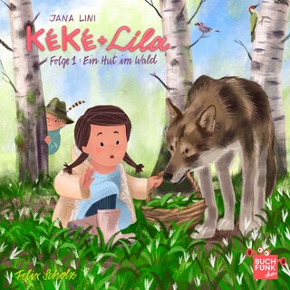 Kéké und Lila, Folge 1: Ein Hut im Wald (ungekuerzt) als Hörbuch