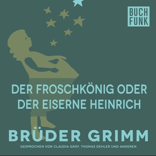 Der Froschkönig oder der eiserne Heinrich als Hörbuch