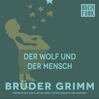 Der Wolf und der Mensch als Hörbuch