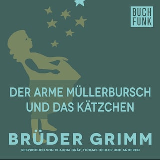 Der arme Müllerbursch und das Kätzchen als Hörbuch