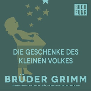Die Geschenke des kleinen Volkes als Hörbuch