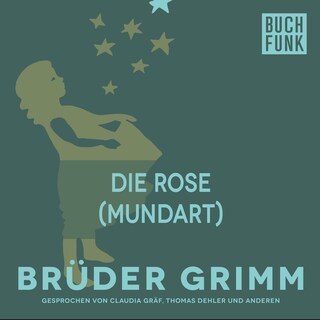 Die Rose (Mundart) als Hörbuch