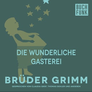 Die wunderliche Gasterei als Hörbuch