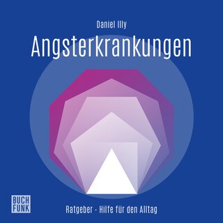 Angsterkrankungen (ungekürzt) als Hörbuch