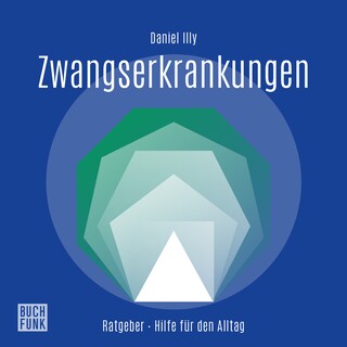 Zwangserkrankungen (ungekürzt) als Hörbuch