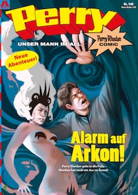 Perry - unser Mann im All 140: Alarm auf Arkon!