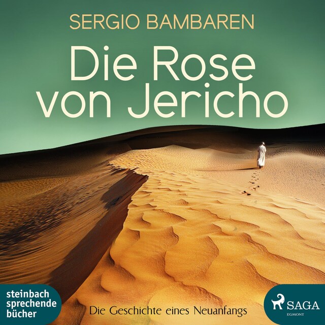 Couverture de livre pour Die Rose von Jericho - Die Geschichte eines Neuanfangs (Ungekürzt)