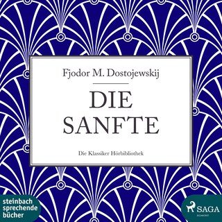 Die Sanfte (Ungekürzt) als Hörbuch