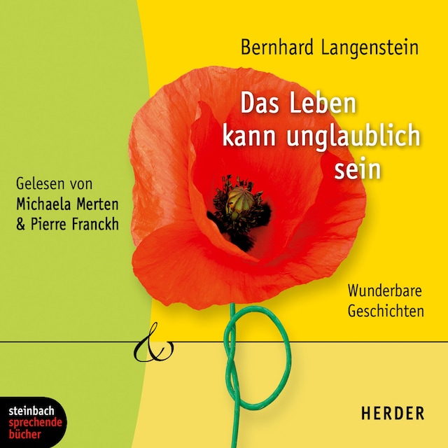 Copertina del libro per Das Leben kann unglaublich sein - Wunderbare Geschichten (Gekürzt)