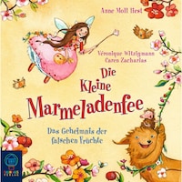 Die kleine Marmeladenfee, Folge 2: Das Geheimnis der falschen Früchte