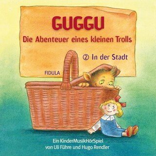 Guggu - Die Abenteuer eines kleinen Trolls als Hörbuch