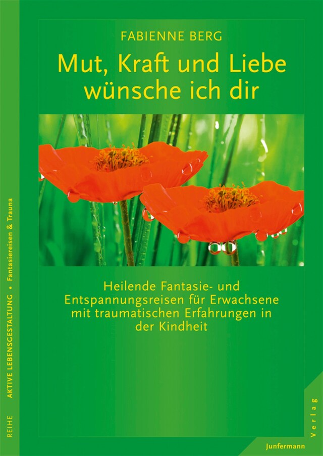 Book cover for Mut, Kraft und Liebe wünsche ich dir