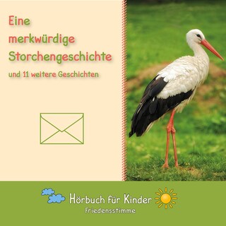 Eine merkwürdige Storchengeschichte und 11 weitere Geschichten als Hörbuch