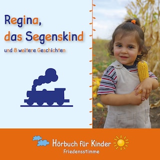 Regina, das Segenskind und 8 weitere Geschichten als Hörbuch